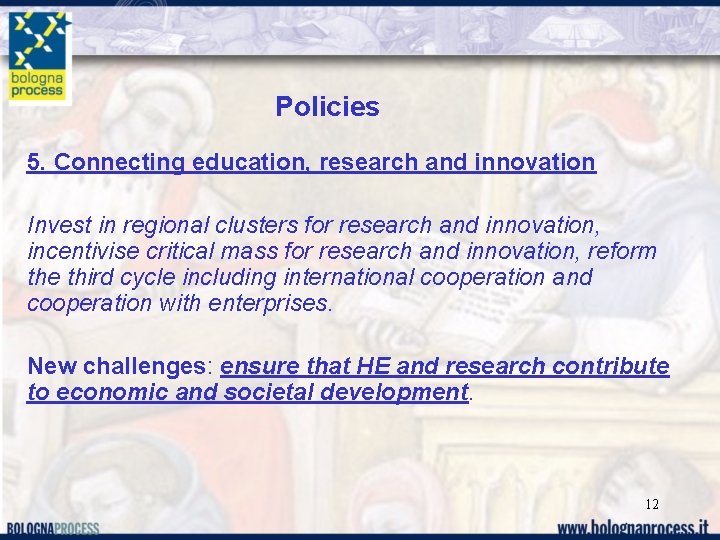 Policies 5. Connecting education, research and innovation Invest in regional clusters for research and