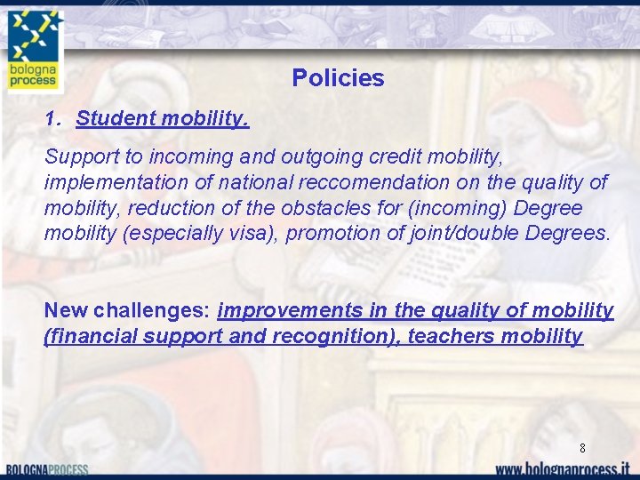 Policies 1. Student mobility. Support to incoming and outgoing credit mobility, implementation of national