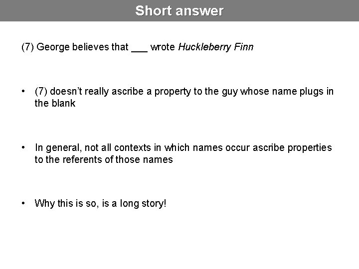 Short answer (7) George believes that ___ wrote Huckleberry Finn • (7) doesn’t really