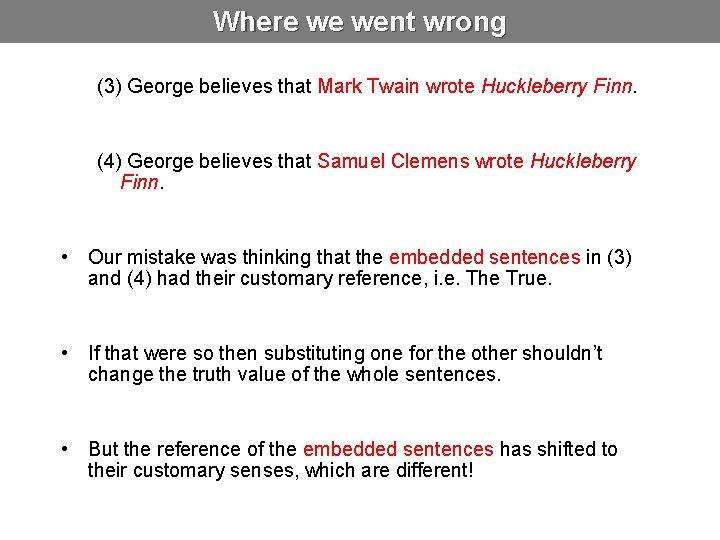 Where we went wrong (3) George believes that Mark Twain wrote Huckleberry Finn. (4)