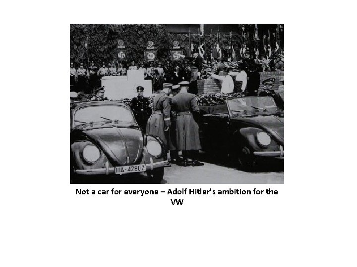 Not a car for everyone – Adolf Hitler’s ambition for the VW 