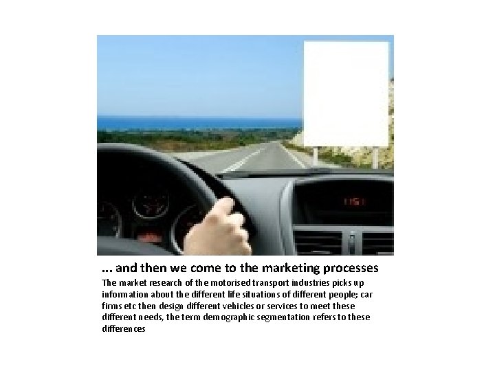 . . . and then we come to the marketing processes The market research