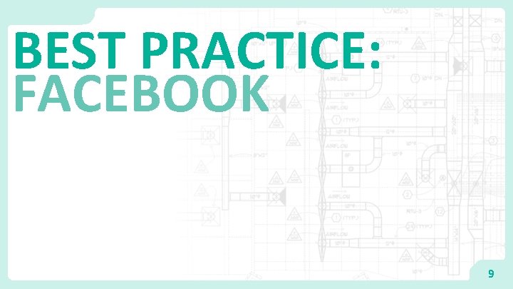 BEST PRACTICE: FACEBOOK 9 