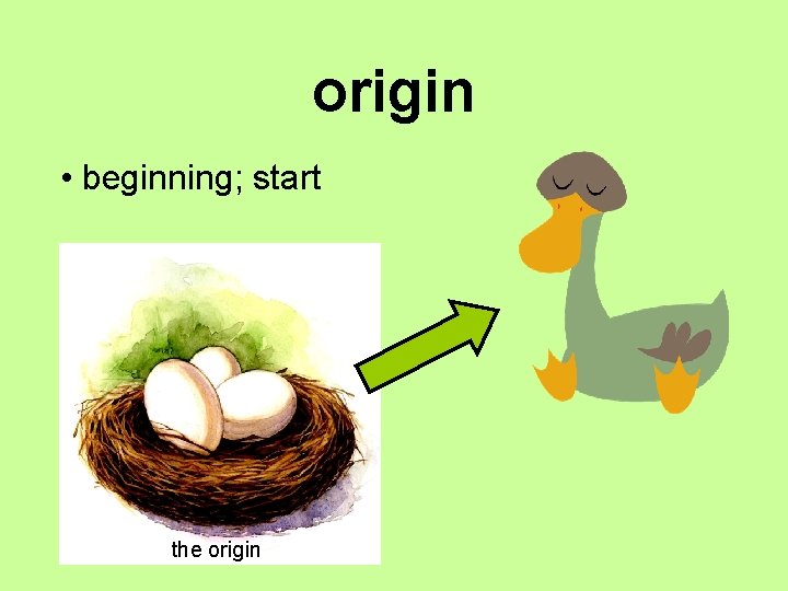 origin • beginning; start the origin 