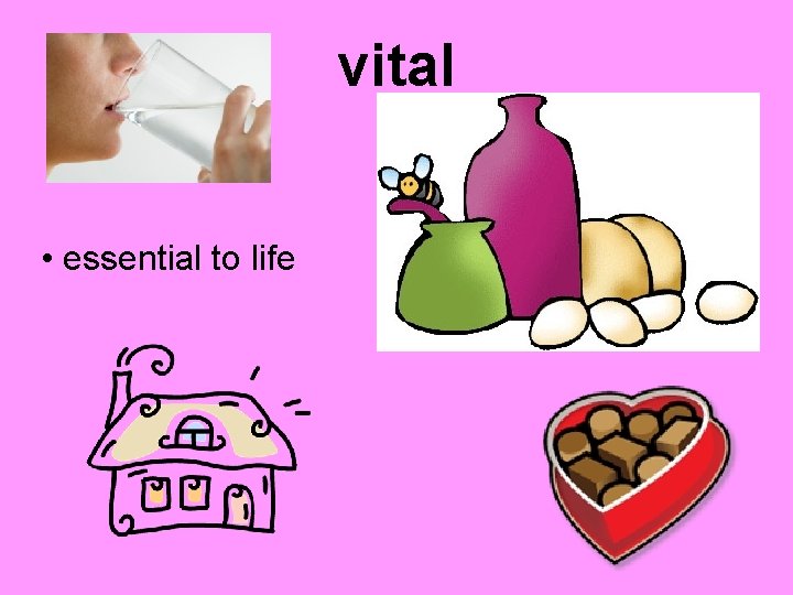 vital • essential to life 