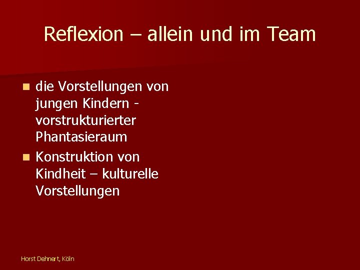 Reflexion – allein und im Team die Vorstellungen von jungen Kindern vorstrukturierter Phantasieraum n