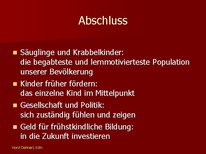 Abschluss Säuglinge und Krabbelkinder: die begabteste und lernmotivierteste Population unserer Bevölkerung n Kinder früher