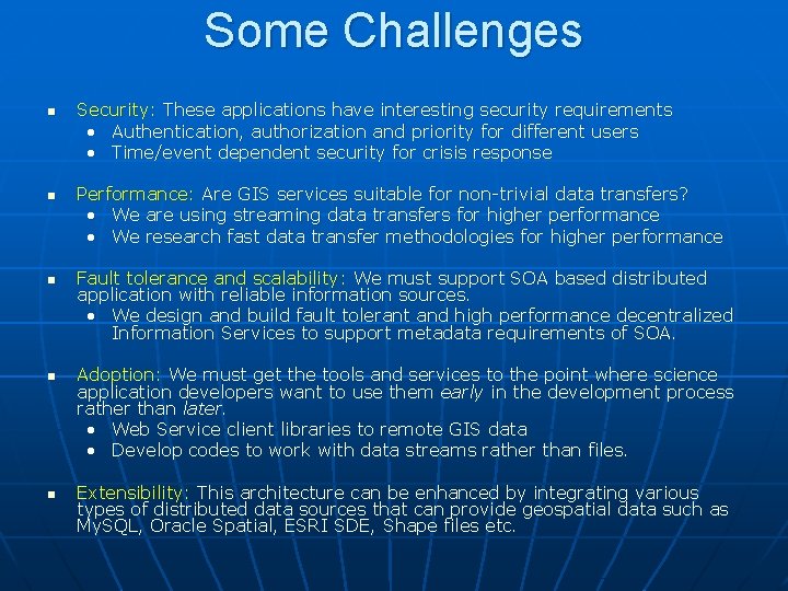 Some Challenges n n n Security: These applications have interesting security requirements • Authentication,