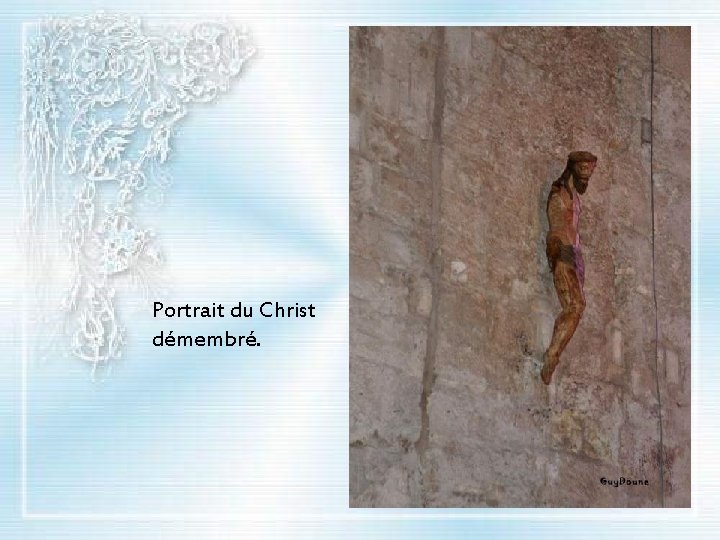 Portrait du Christ démembré. 