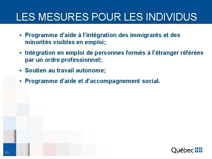 LES MESURES POUR LES INDIVIDUS ▪ Programme d’aide à l’intégration des immigrants et des