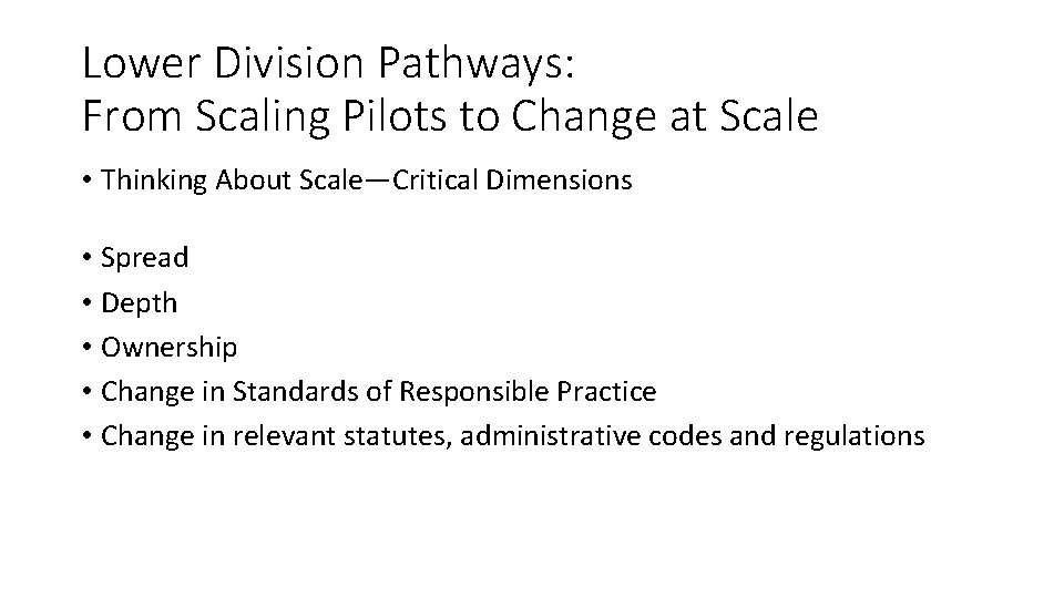 Lower Division Pathways: From Scaling Pilots to Change at Scale • Thinking About Scale—Critical