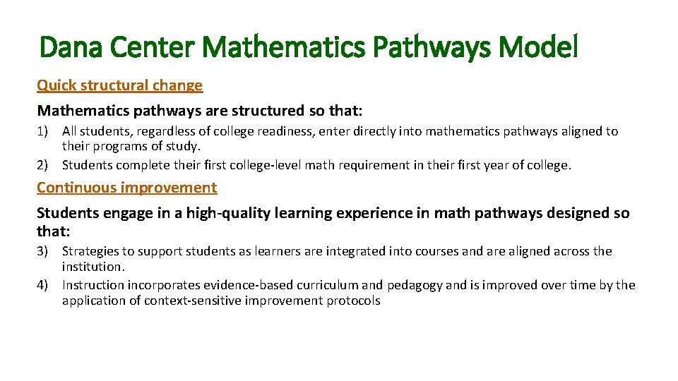 Dana Center Mathematics Pathways Model Quick structural change Mathematics pathways are structured so that: