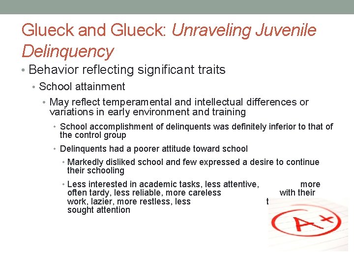 Glueck and Glueck: Unraveling Juvenile Delinquency • Behavior reflecting significant traits • School attainment