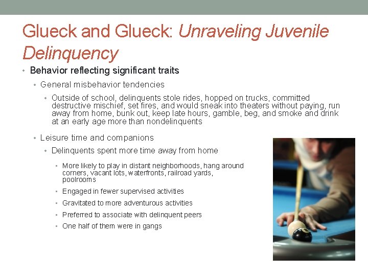 Glueck and Glueck: Unraveling Juvenile Delinquency • Behavior reflecting significant traits • General misbehavior