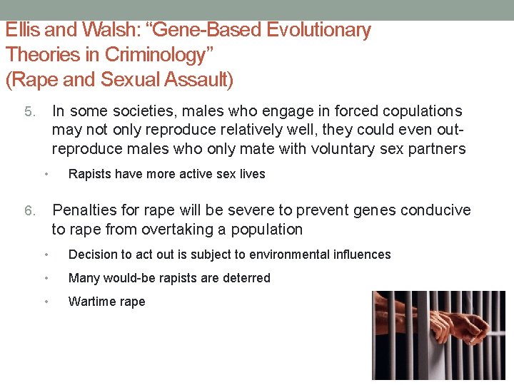 Ellis and Walsh: “Gene-Based Evolutionary Theories in Criminology” (Rape and Sexual Assault) In some