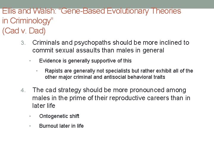 Ellis and Walsh: “Gene-Based Evolutionary Theories in Criminology” (Cad v. Dad) Criminals and psychopaths