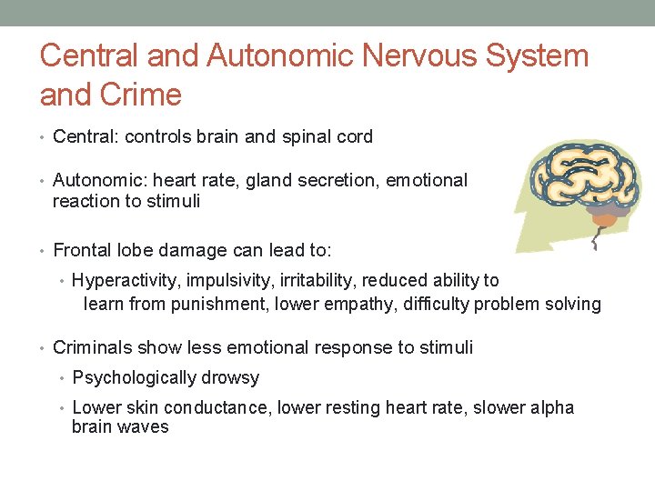 Central and Autonomic Nervous System and Crime • Central: controls brain and spinal cord