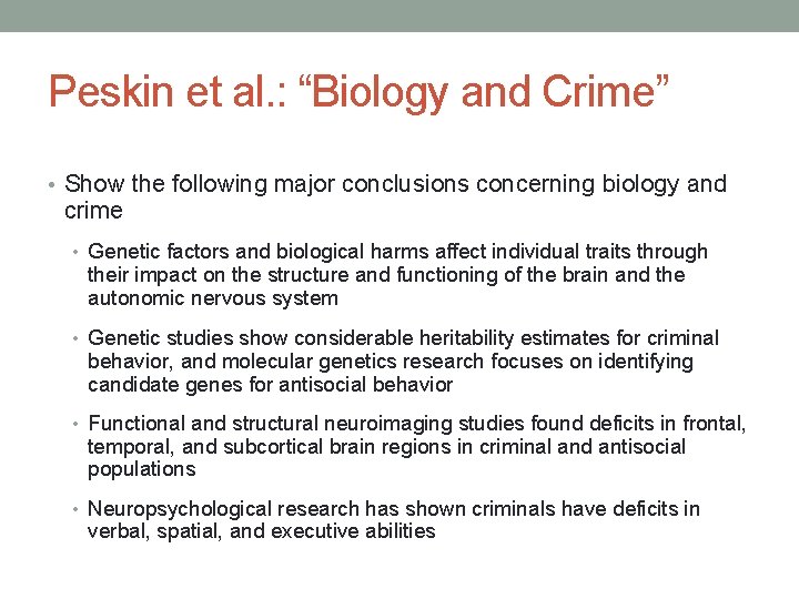 Peskin et al. : “Biology and Crime” • Show the following major conclusions concerning