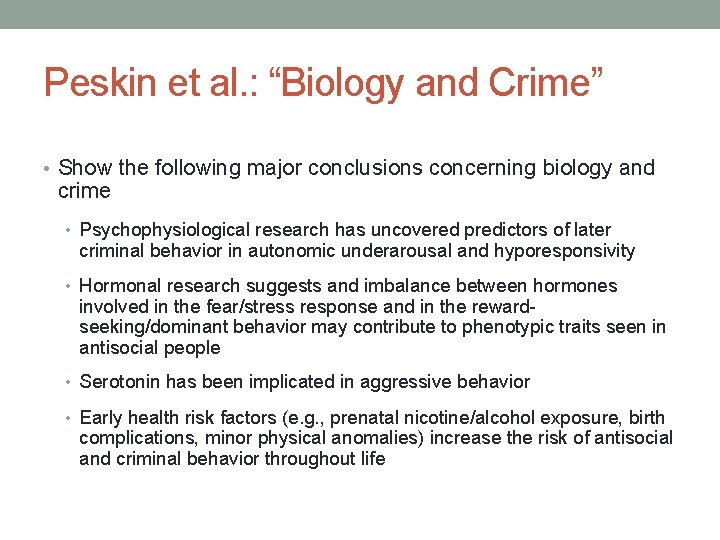 Peskin et al. : “Biology and Crime” • Show the following major conclusions concerning