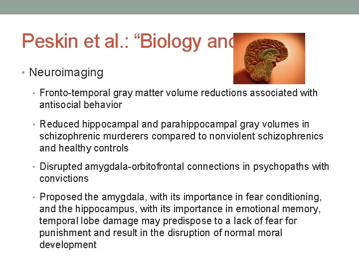 Peskin et al. : “Biology and Crime” • Neuroimaging • Fronto-temporal gray matter volume