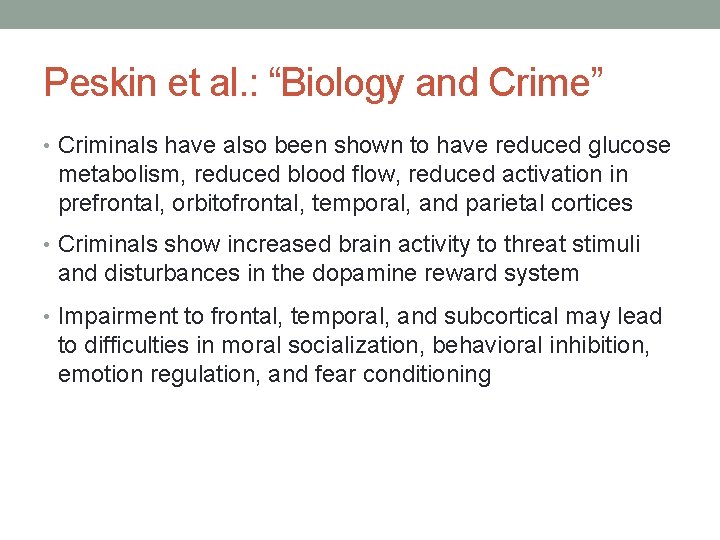 Peskin et al. : “Biology and Crime” • Criminals have also been shown to