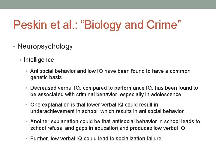 Peskin et al. : “Biology and Crime” • Neuropsychology • Intelligence • Antisocial behavior