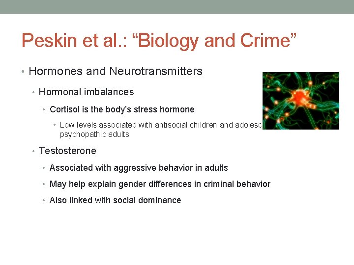 Peskin et al. : “Biology and Crime” • Hormones and Neurotransmitters • Hormonal imbalances