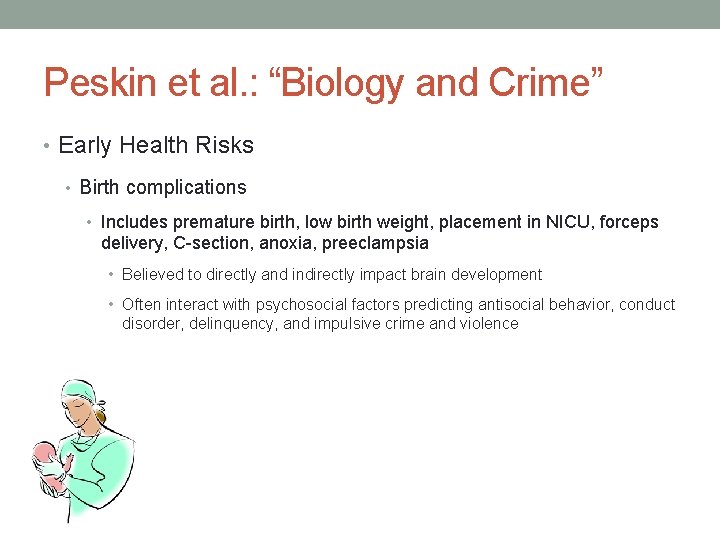 Peskin et al. : “Biology and Crime” • Early Health Risks • Birth complications