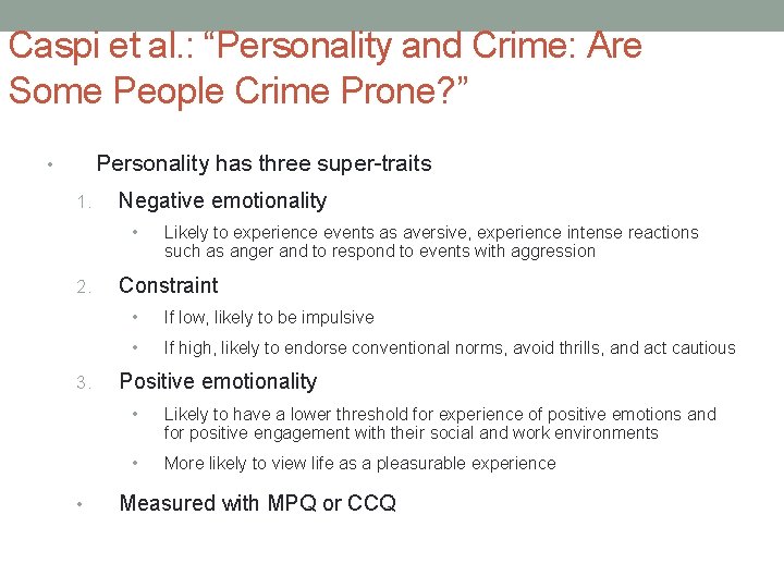 Caspi et al. : “Personality and Crime: Are Some People Crime Prone? ” Personality