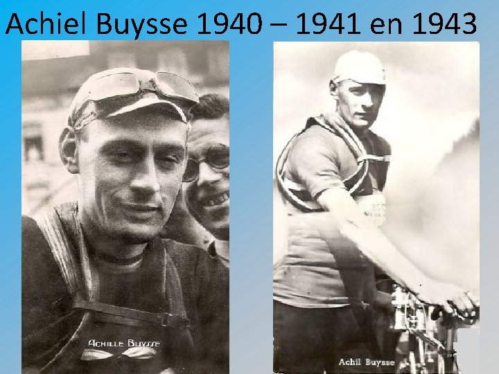 Achiel Buysse 1940 – 1941 en 1943 
