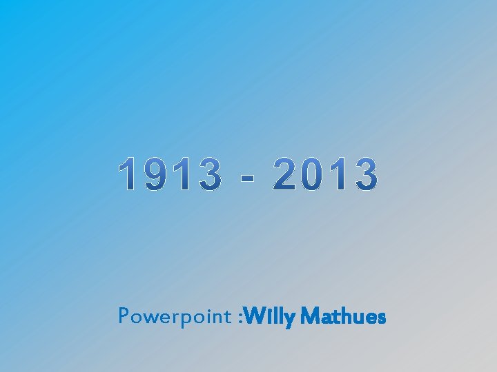 Powerpoint : Willy Mathues 