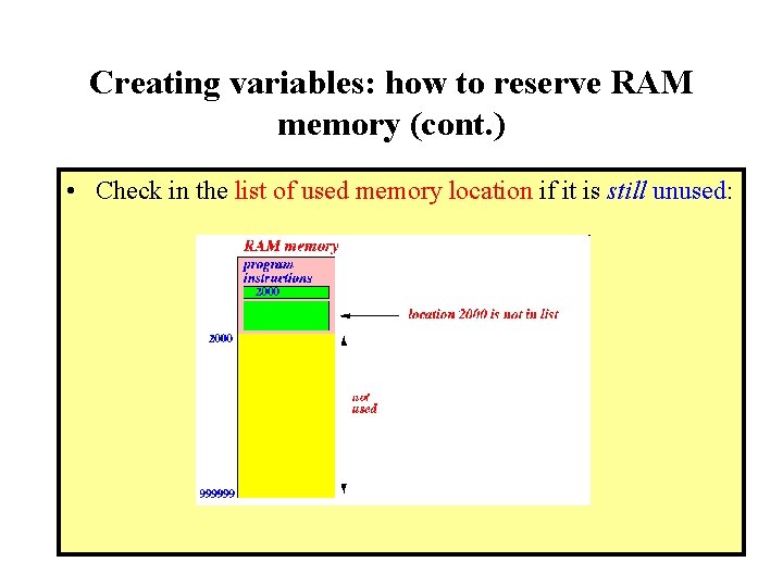 Creating variables: how to reserve RAM memory (cont. ) • Check in the list