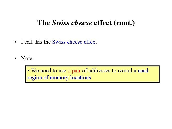 The Swiss cheese effect (cont. ) • I call this the Swiss cheese effect