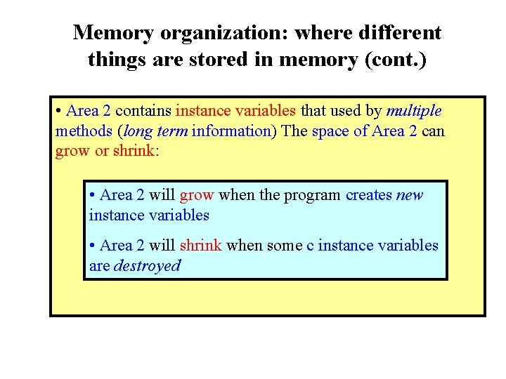 Memory organization: where different things are stored in memory (cont. ) • Area 2