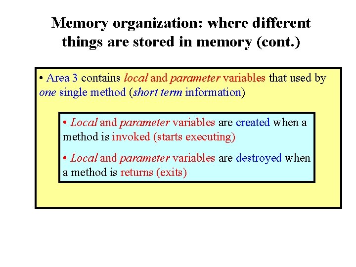 Memory organization: where different things are stored in memory (cont. ) • Area 3