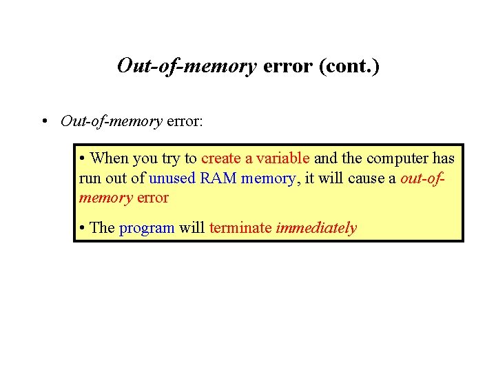 Out-of-memory error (cont. ) • Out-of-memory error: • When you try to create a