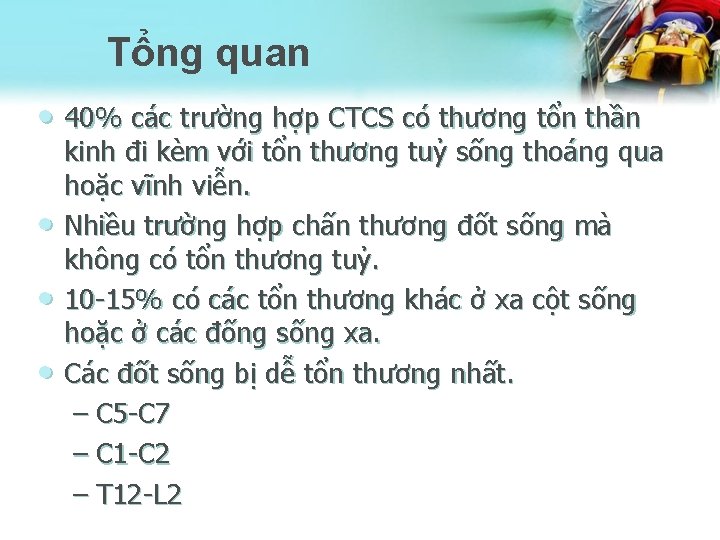 Tổng quan • 40% các trường hợp CTCS có thương tổn thần • •