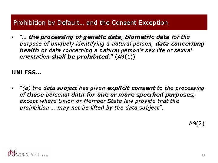 Prohibition by Default… and the Consent Exception • “… the processing of genetic data,