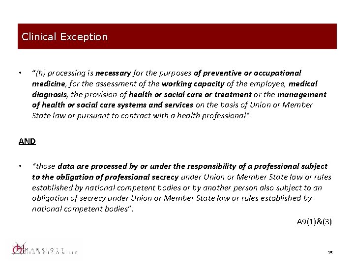 Clinical Exception • “(h) processing is necessary for the purposes of preventive or occupational