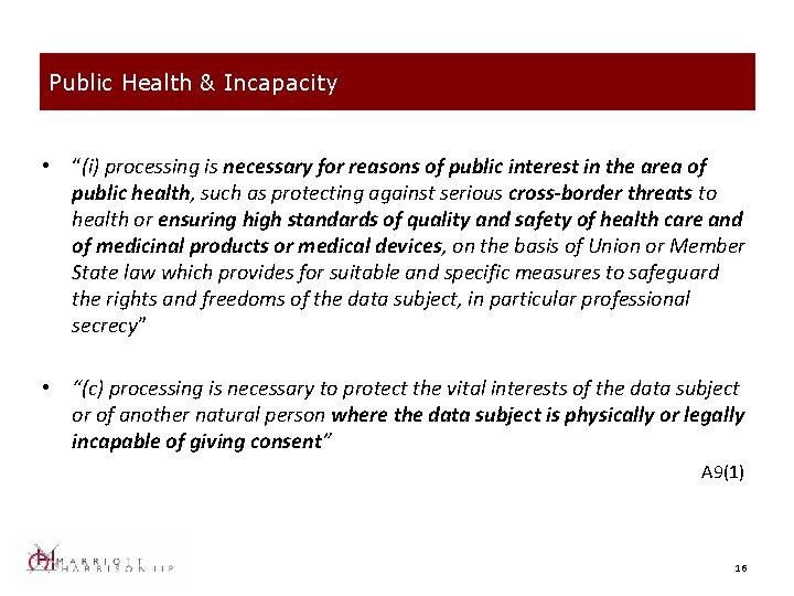 Public Health & Incapacity • “(i) processing is necessary for reasons of public interest