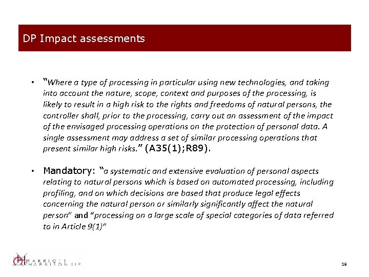 DP Impact assessments • “Where a type of processing in particular using new technologies,