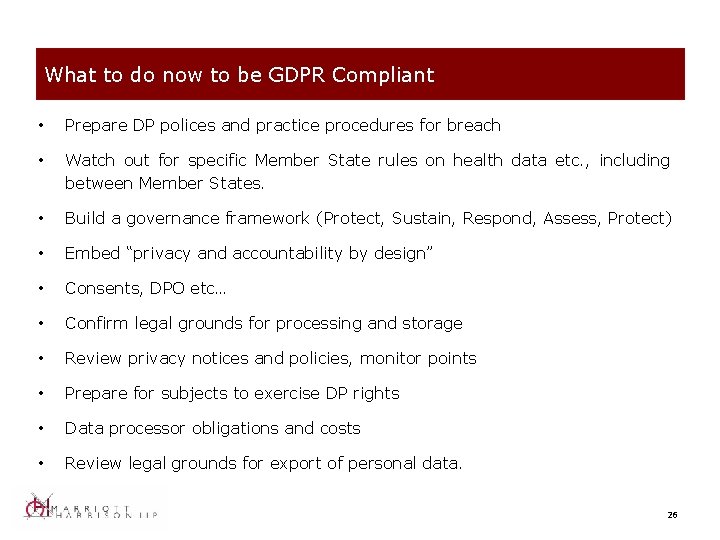 What to do now to be GDPR Compliant • Prepare DP polices and practice