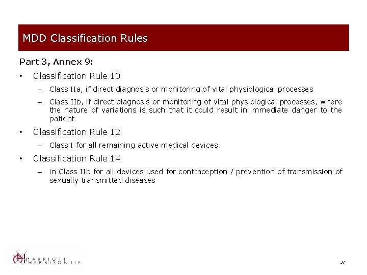 MDD Classification Rules Part 3, Annex 9: • Classification Rule 10 – Class IIa,