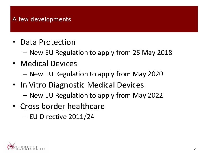 A few developments • Data Protection – New EU Regulation to apply from 25