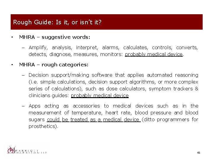 Rough Guide: Is it, or isn’t it? • MHRA – suggestive words: – Amplify,