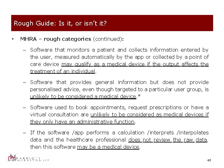 Rough Guide: Is it, or isn’t it? • MHRA – rough categories (continued): –