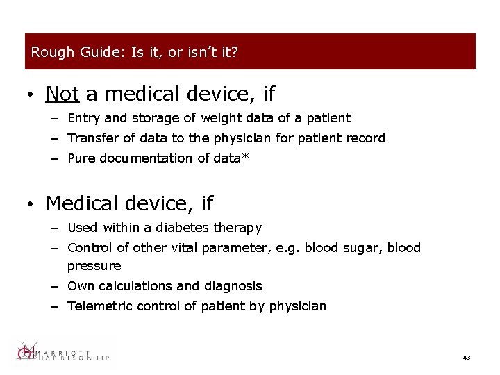 Rough Guide: Is it, or isn’t it? • Not a medical device, if –