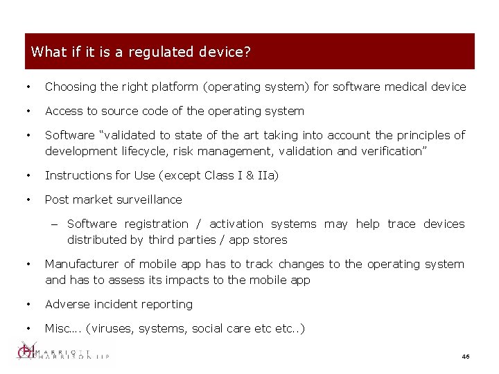What if it is a regulated device? • Choosing the right platform (operating system)