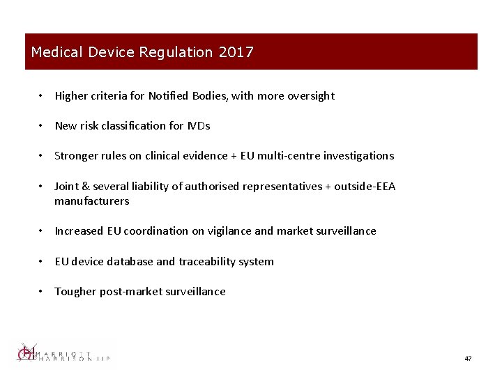 Medical Device Regulation 2017 • Higher criteria for Notified Bodies, with more oversight •