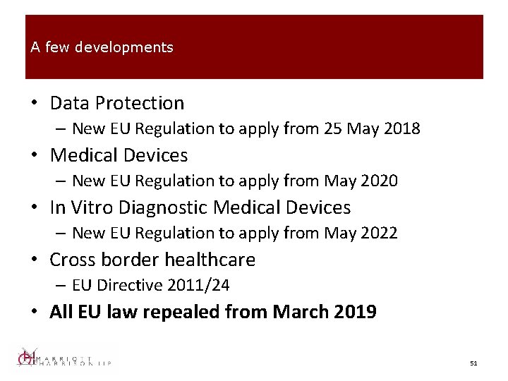 A few developments • Data Protection – New EU Regulation to apply from 25